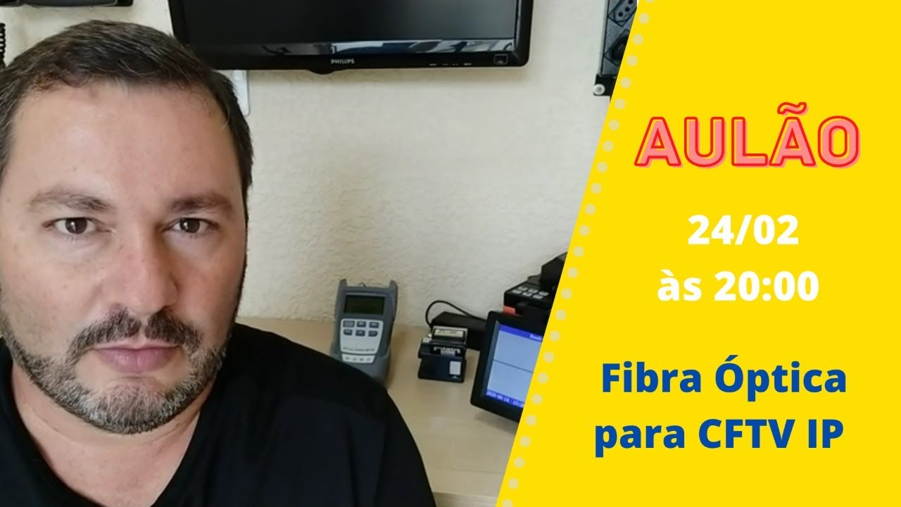 Aulão Fibra Óptica para CFTV IP