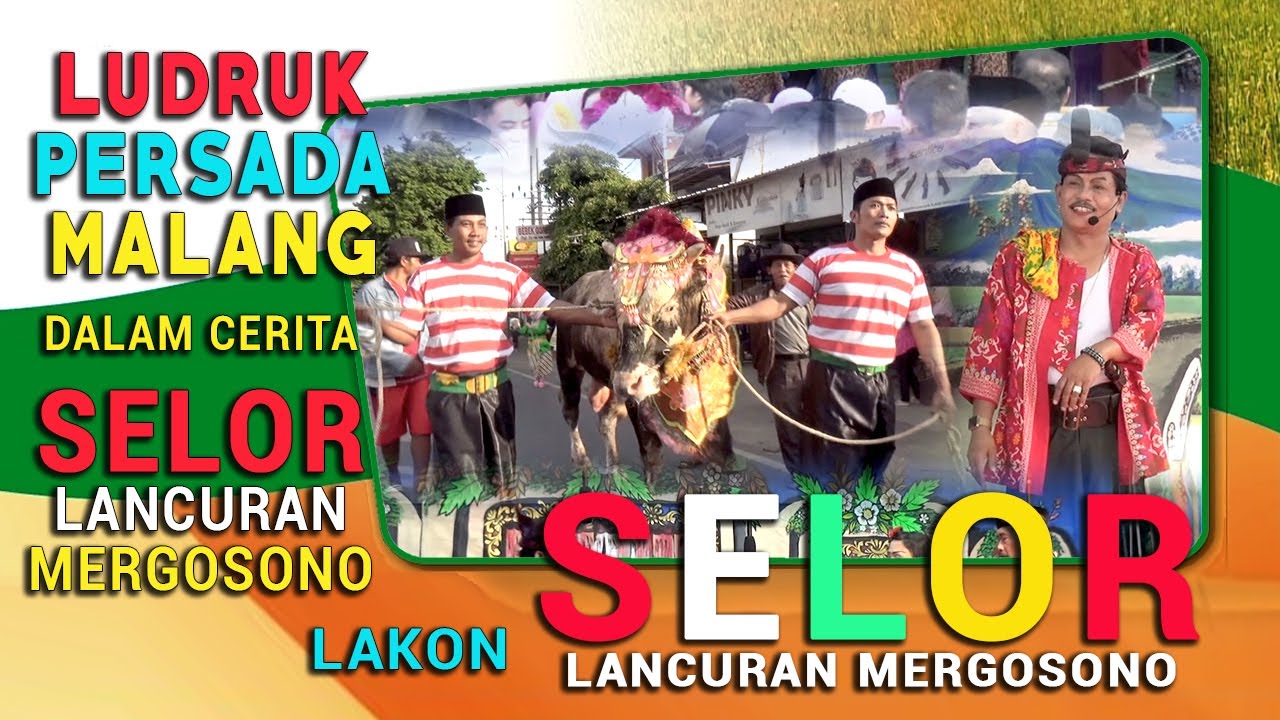 Selor Lancuran Mergosono || Meriahnya Petualangan Kehidupan Jawa dan madura