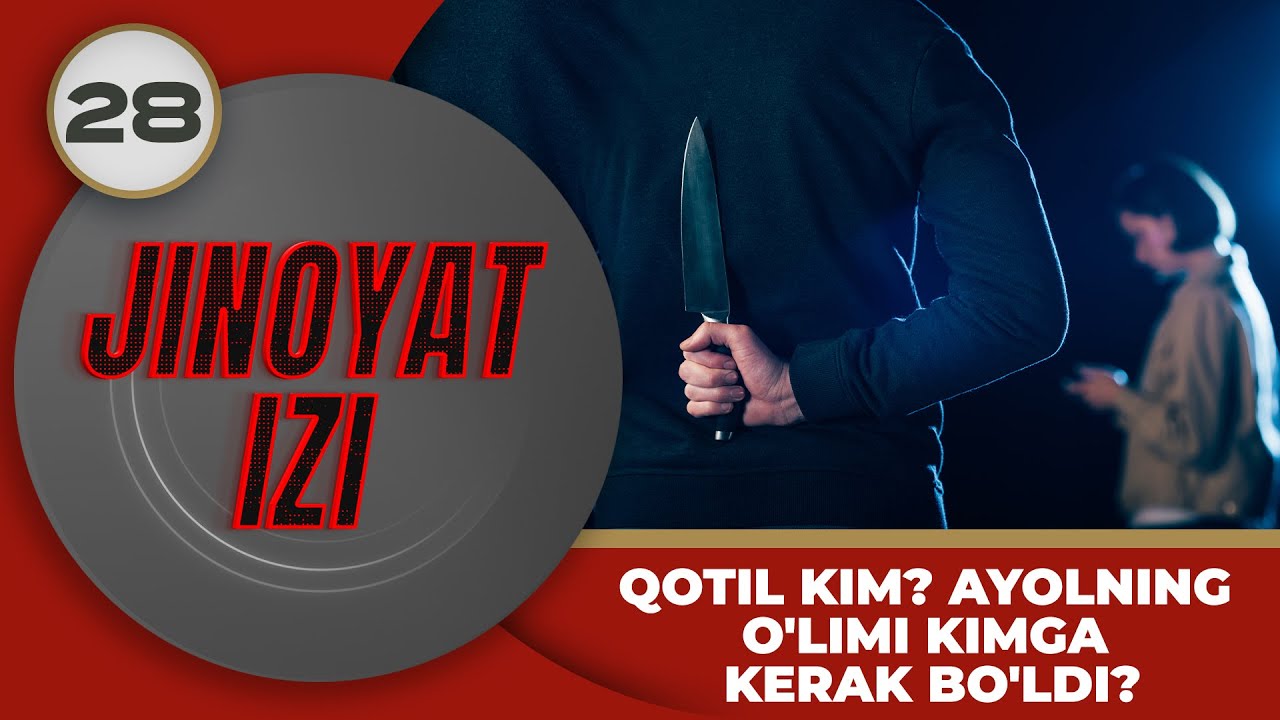 Jinoyat Izi 28-son Qotil kim? Ayolning o'limi kimga kerak bo'ldi?! (16.09.2023)