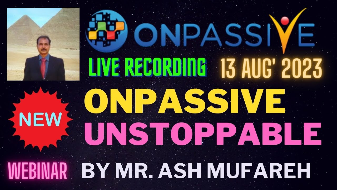 #ONPASSIVE |LIVE WEBINAR UPDATE BY MR ASH MUFAREH|ONPASSIVE UNSTOPPABLE |O-CONNECT LAUNCH|NEW UPDATE
