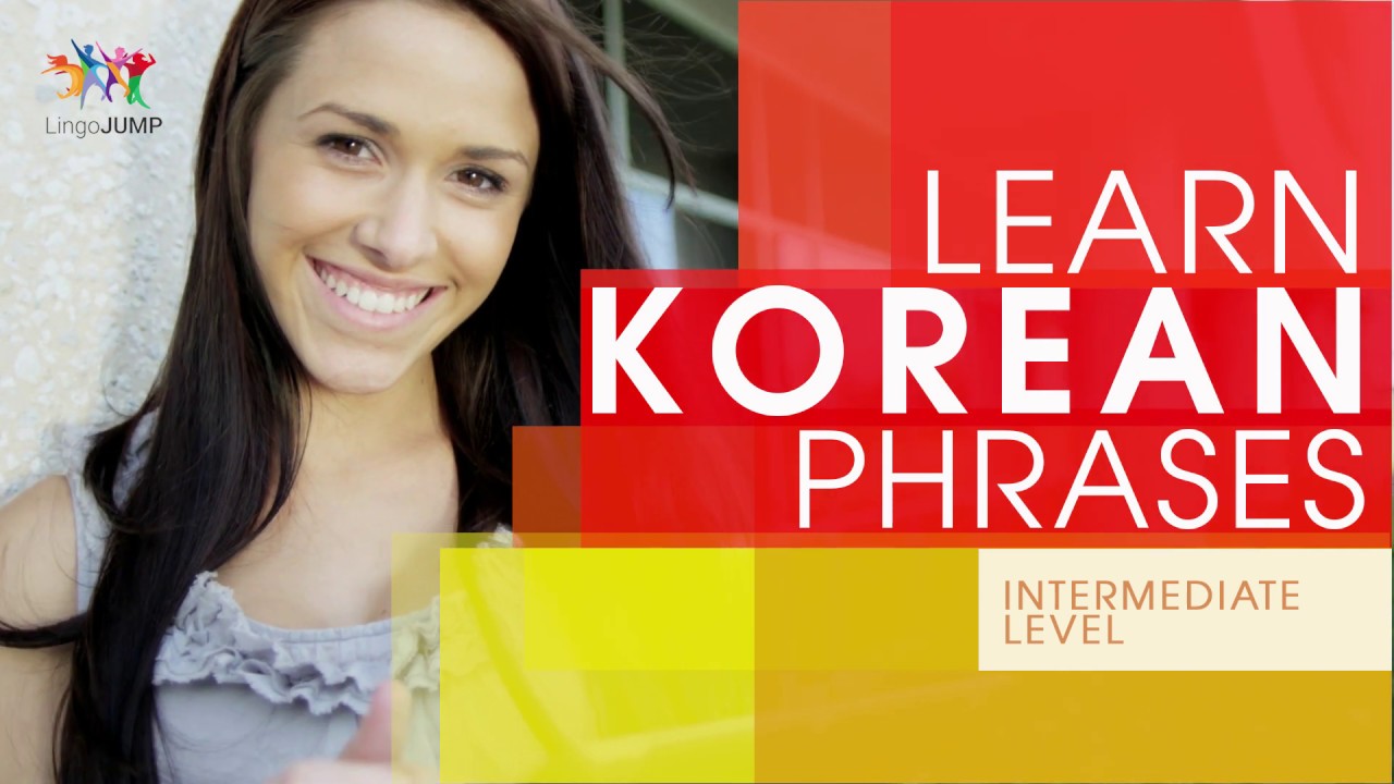 Learn Korean Phrases - Intermediate Level! Learn important Korean words, phrases & grammar - fast!