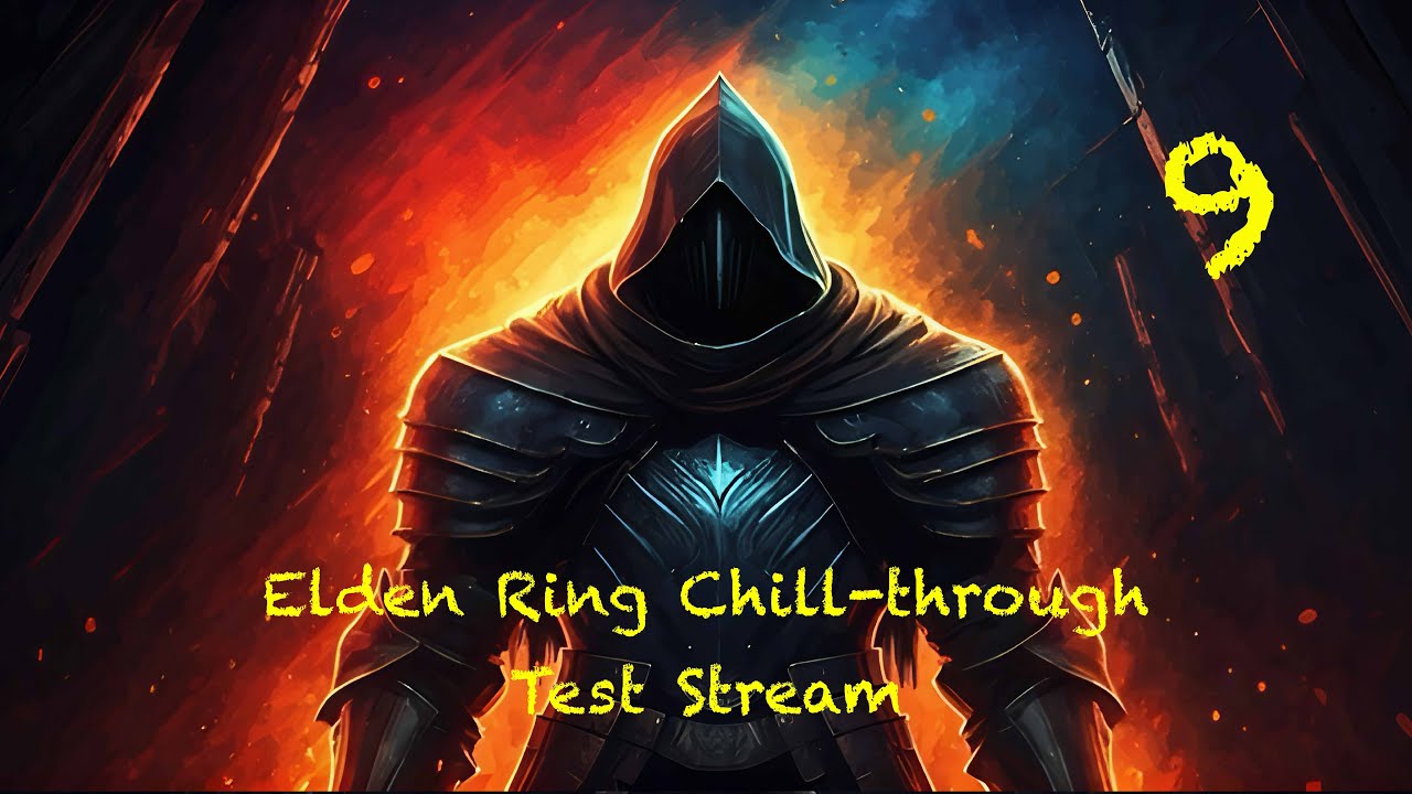 Elden Ring | Chill through | Test stream (Spoiler alter...it was not great!)