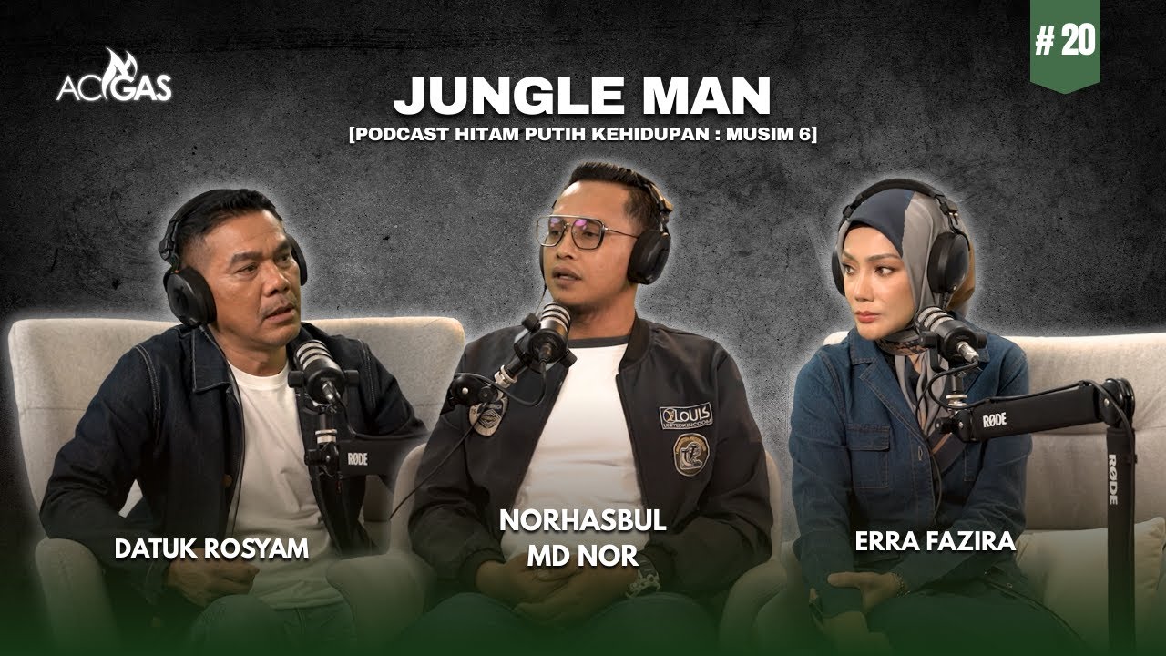 JUNGLE MAN - EP20 [PODCAST HITAM PUTIH KEHIDUPAN MUSIM 6]