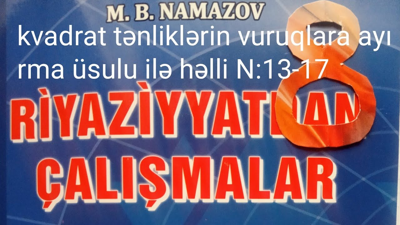 kvadrat tənliklərin vuruqlara ayırma üsulu ilə həlli N:14-17.namazov çalışmalar 8 ci sınıf