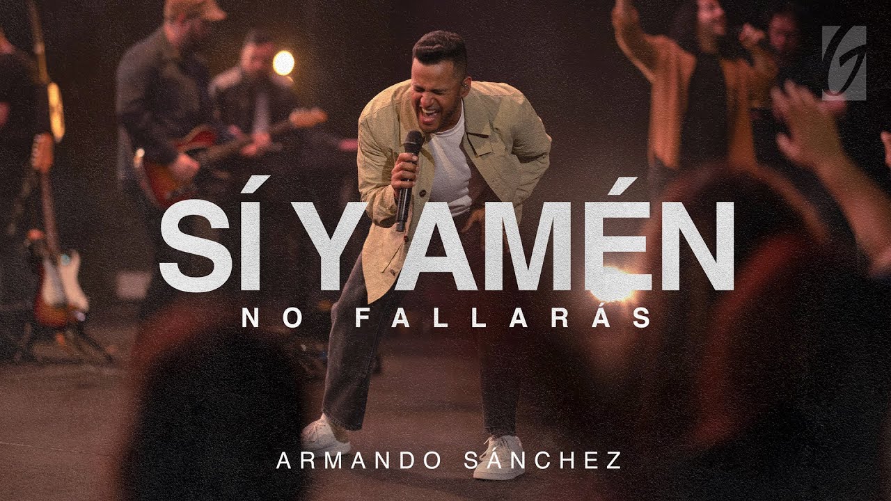 S&iacute; Y Am&eacute;n (No Fallar&aacute;s) | Armando S&aacute;nchez