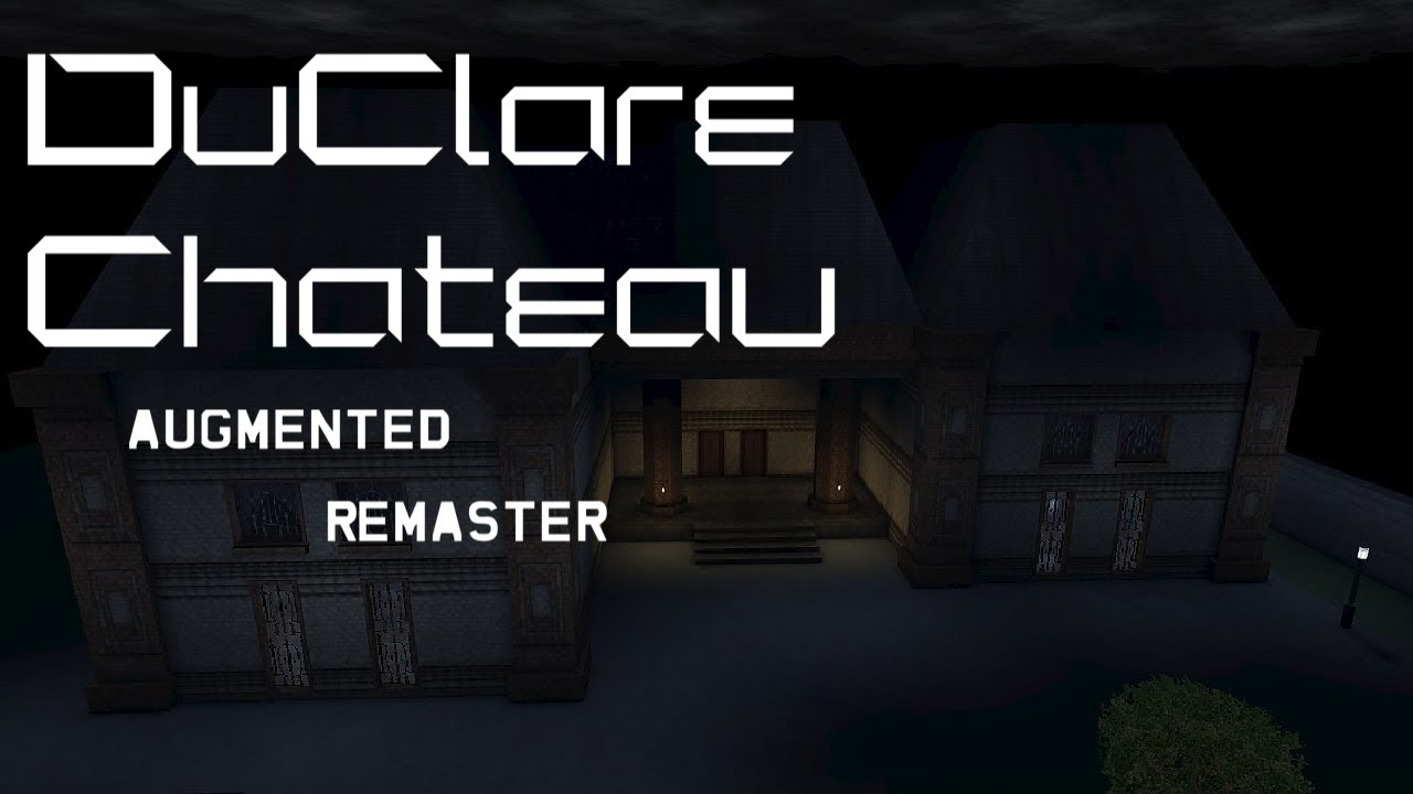 DuClare Chateau *Augmented* Remaster [by ViM ~ 2022]