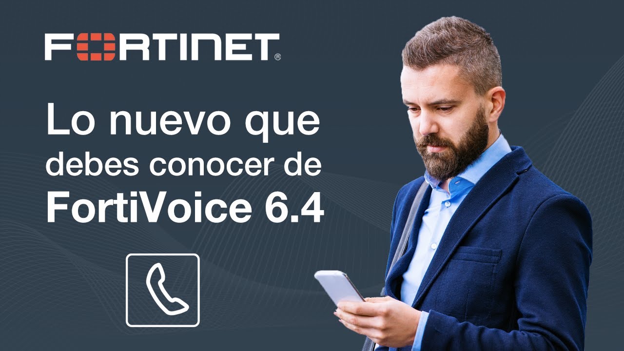 FortiVoice 6.4 - Actualizaci&oacute;n de Producto
