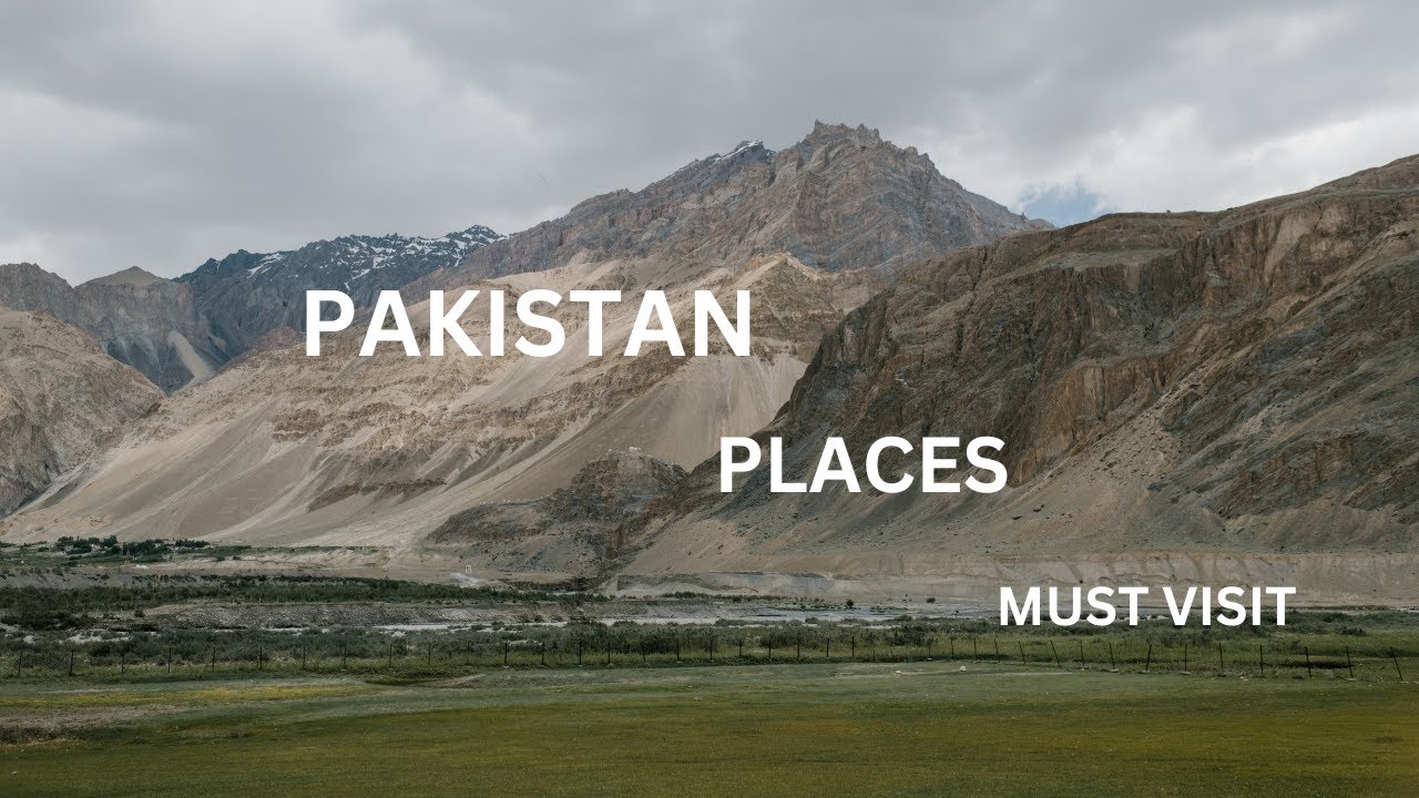 top 10 Best Places to Visit in Pakistan - Travel Guide