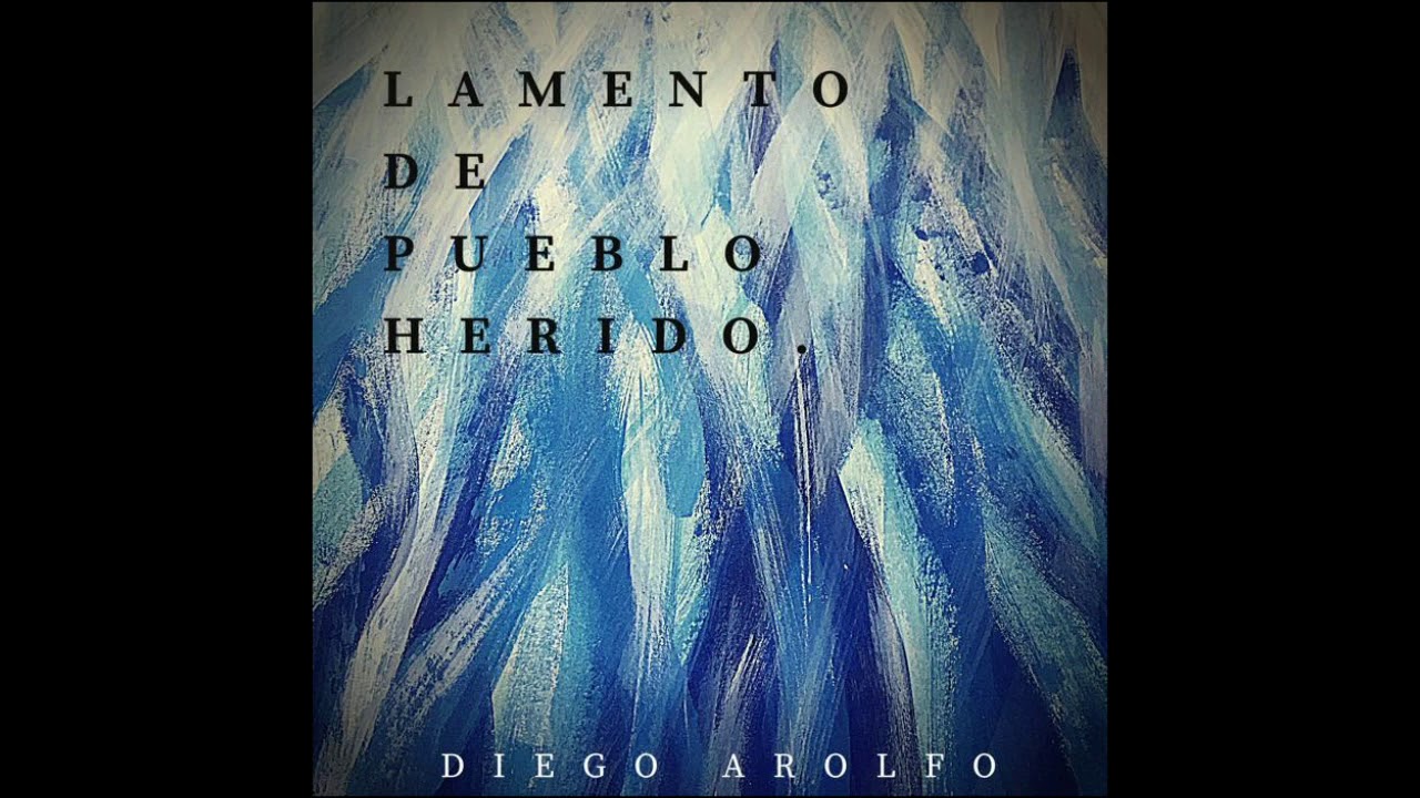 Diego Arolfo - Lamento de pueblo herido (Disco completo)