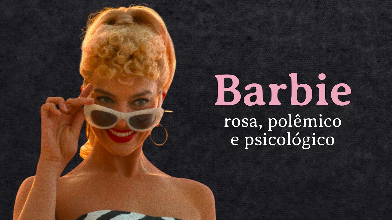 A Barbie arquetípica de Greta Gerwig | ANÁLISE PSICOLÓGICA de Barbie (2023)