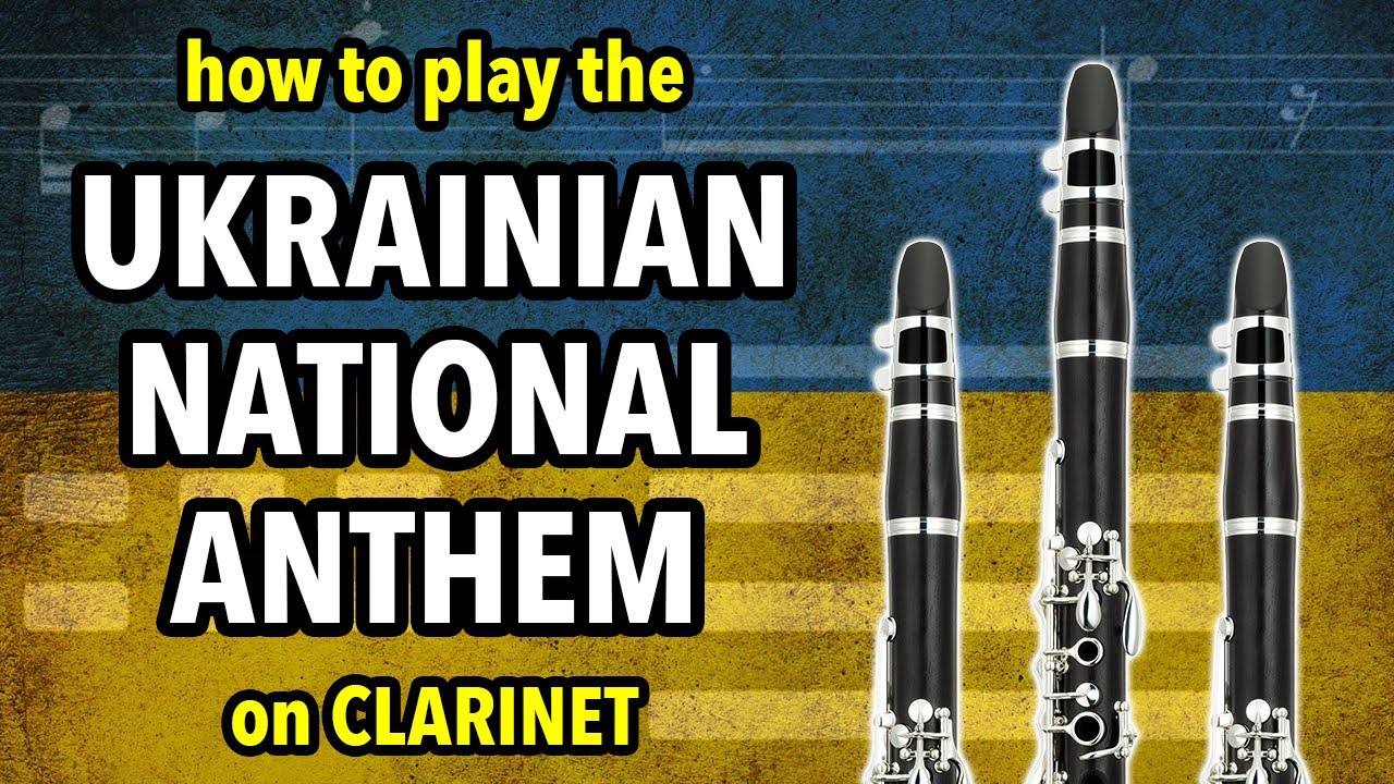 How to play the Ukrainian National Anthem on Clarinet | Clarified