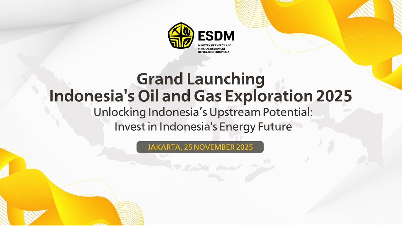 Grand Launching Indonesia&rsquo;s Oil and Gas Exploration 2025