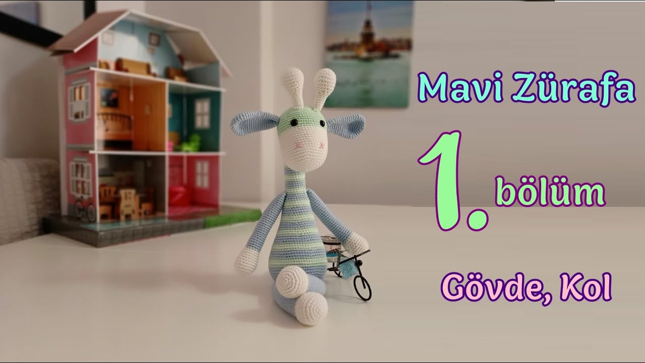 Amigurumi Mavi Zürafa - 1. BÖLÜM - Gövde ve Kol Yapımı