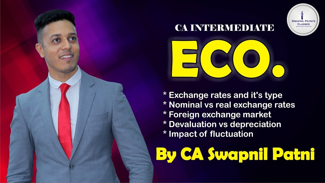 CA Inter ECO Exchange Rate ( Chapter 4 - Unit 4 ) By CA Swapnil Patni