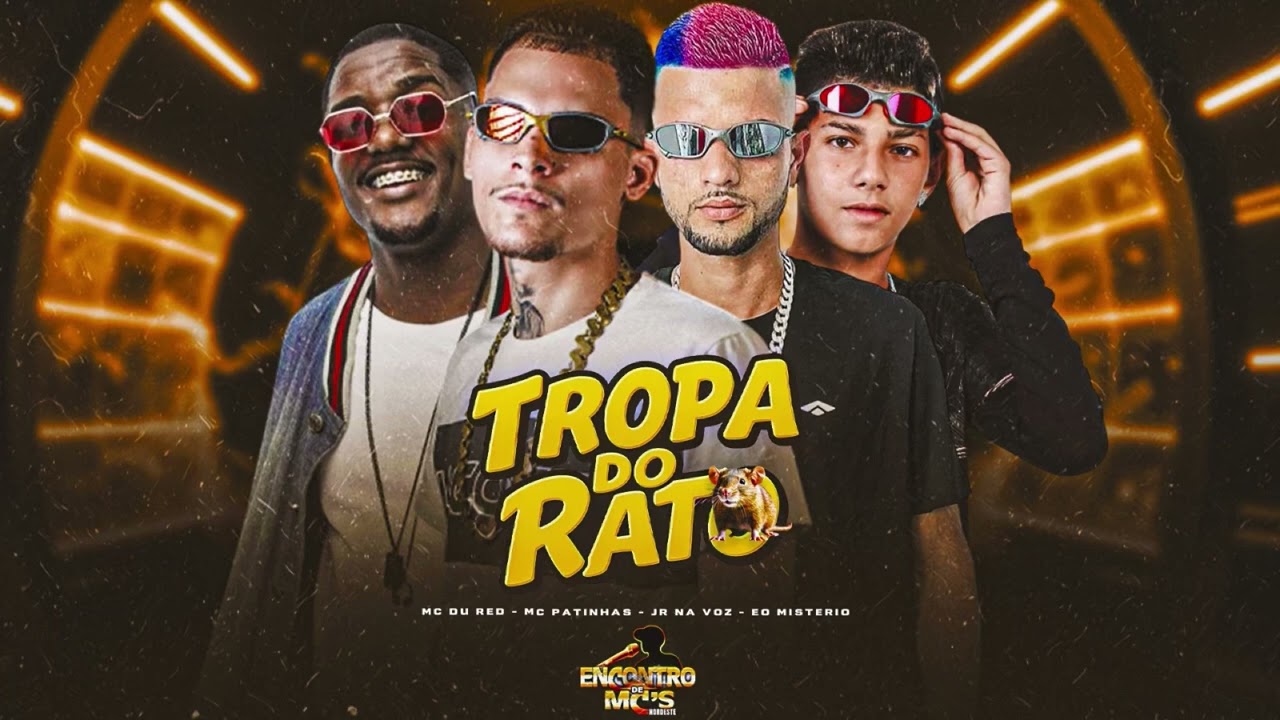 TROPA DO RATO - MC PATINHAS, JR NA VOZ, EO MISTERIO FEAT MC DU RED