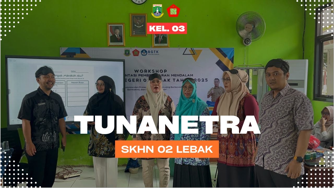 SKhN 02 Lebak - Praktek Pembelajaran Mendalam Kelompok 3 (Tunanetra)