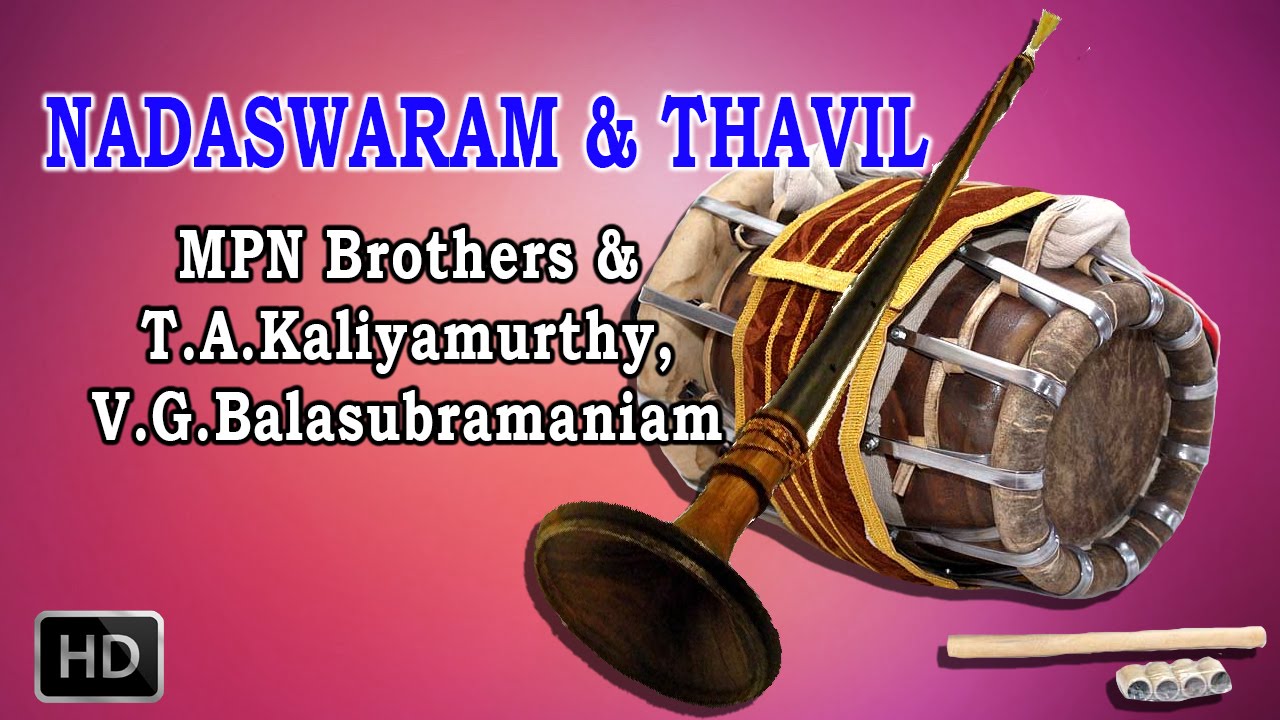 Nadaswaram & Thavil - Classical Instrumental - Thavil Solo - T.A.Kaliyamurthy, V.G.Balasubramaniam