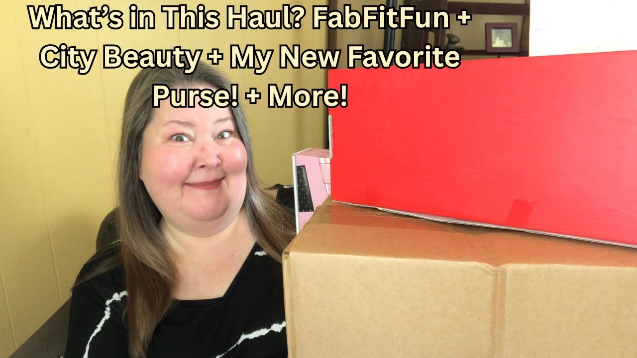 Fabfitfun, City Beauty Haul and More! Unboxing