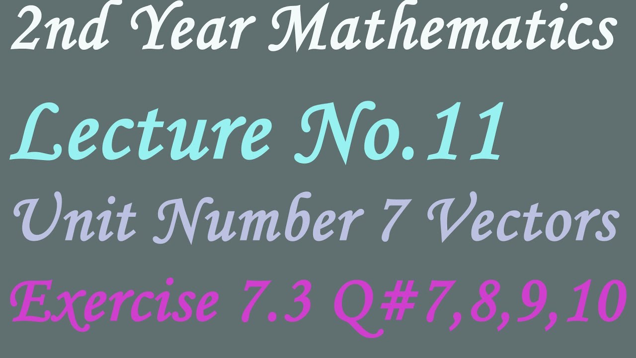 2nd year Mathematics/Lecture # 11/Unit #7