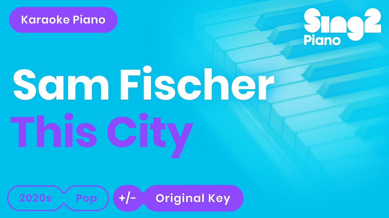 Sam Fischer - This City (Karaoke Piano)
