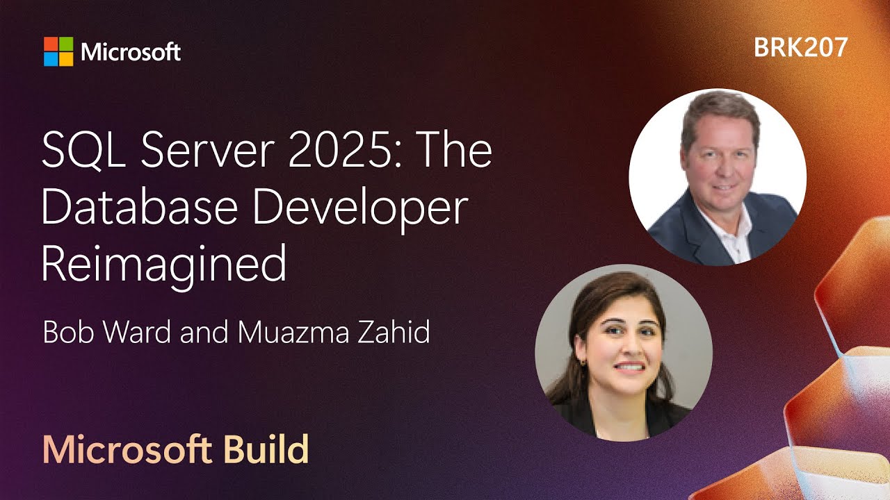SQL Server 2025: The Database Developer Reimagined | BRK207