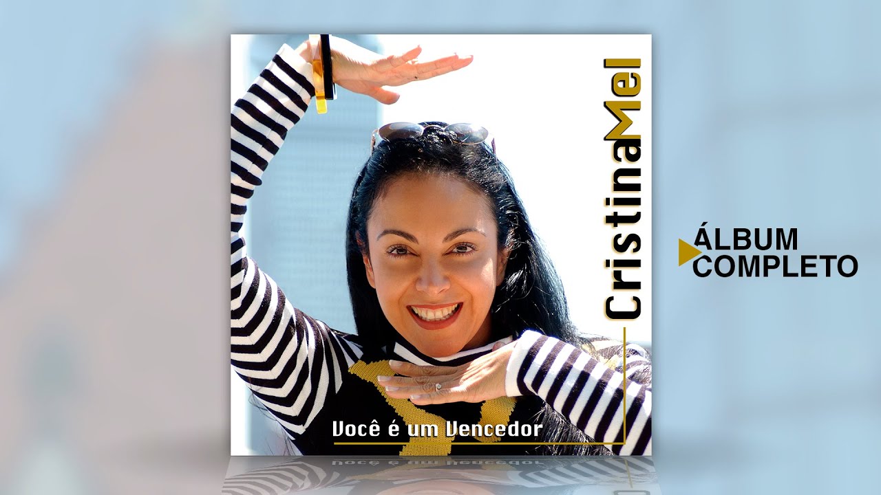 Cristina Mel - Você é um Vencedor (Álbum Completo)