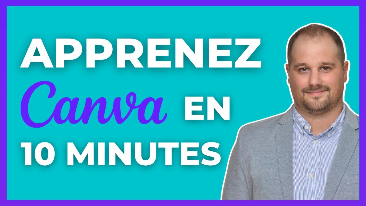 CANVA TUTORIEL POUR D&Eacute;BUTANTS 2022 APPRENEZ CANVA EN 10 MINUTES