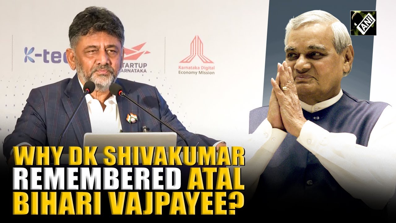 K&rsquo;taka Dy CM DK Shivakumar recalls ex PM Atal Bihar Vajpayee&rsquo;s words on Bengaluru&rsquo;s development