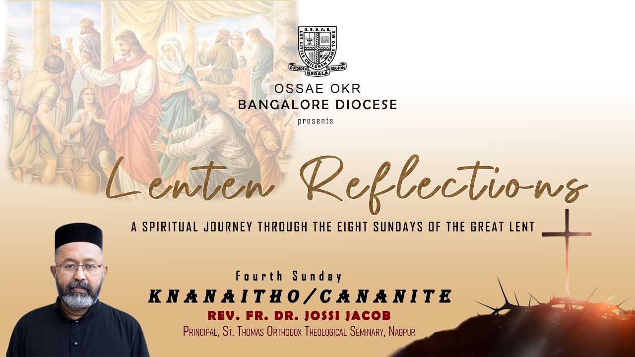 Knanaitho Sunday | Lenten Reflections | OSSAE OKR Bangalore Diocese | Rev. Fr. Dr. Jossi Jacob
