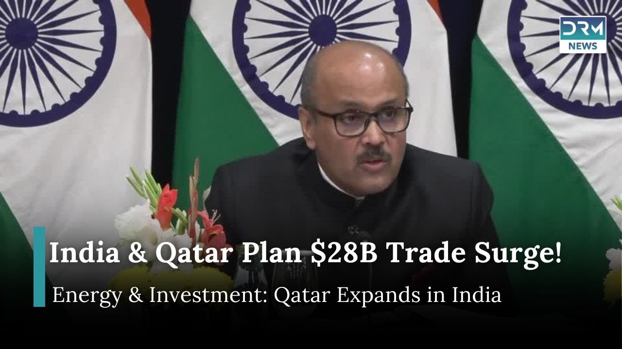 India & Qatar Strengthen Ties with New Trade Goals | DRM News | AC15
