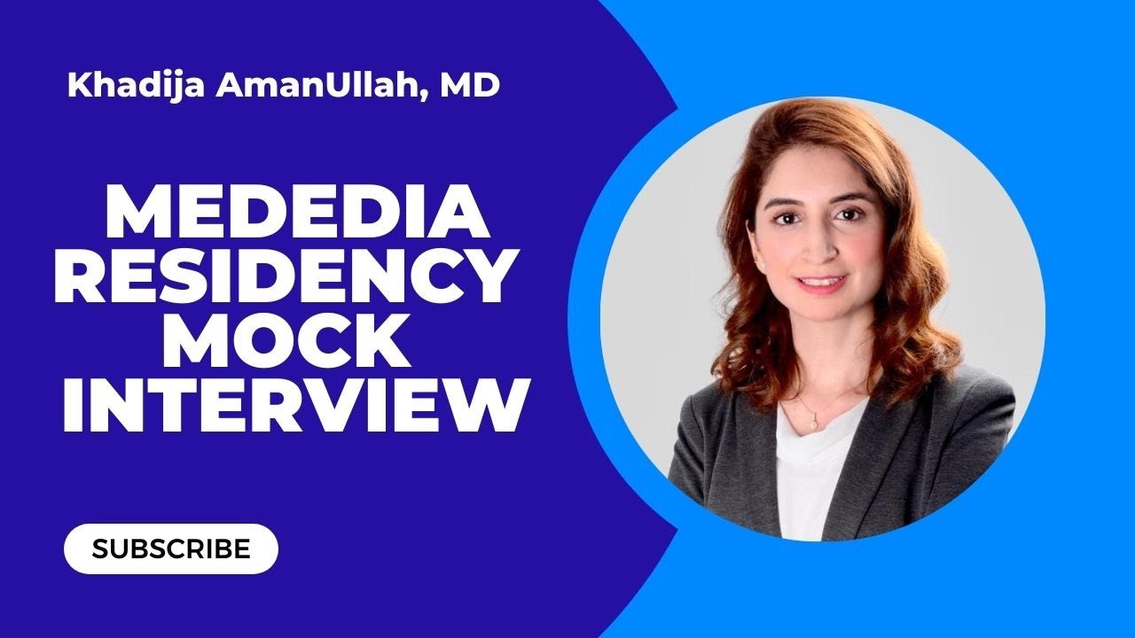 Mededia Residency Mock Interview No. 3 - Dr. Khadija Aman Ullah