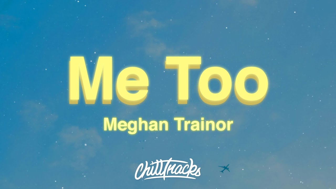 Meghan Trainor - Me Too (Lyrics)