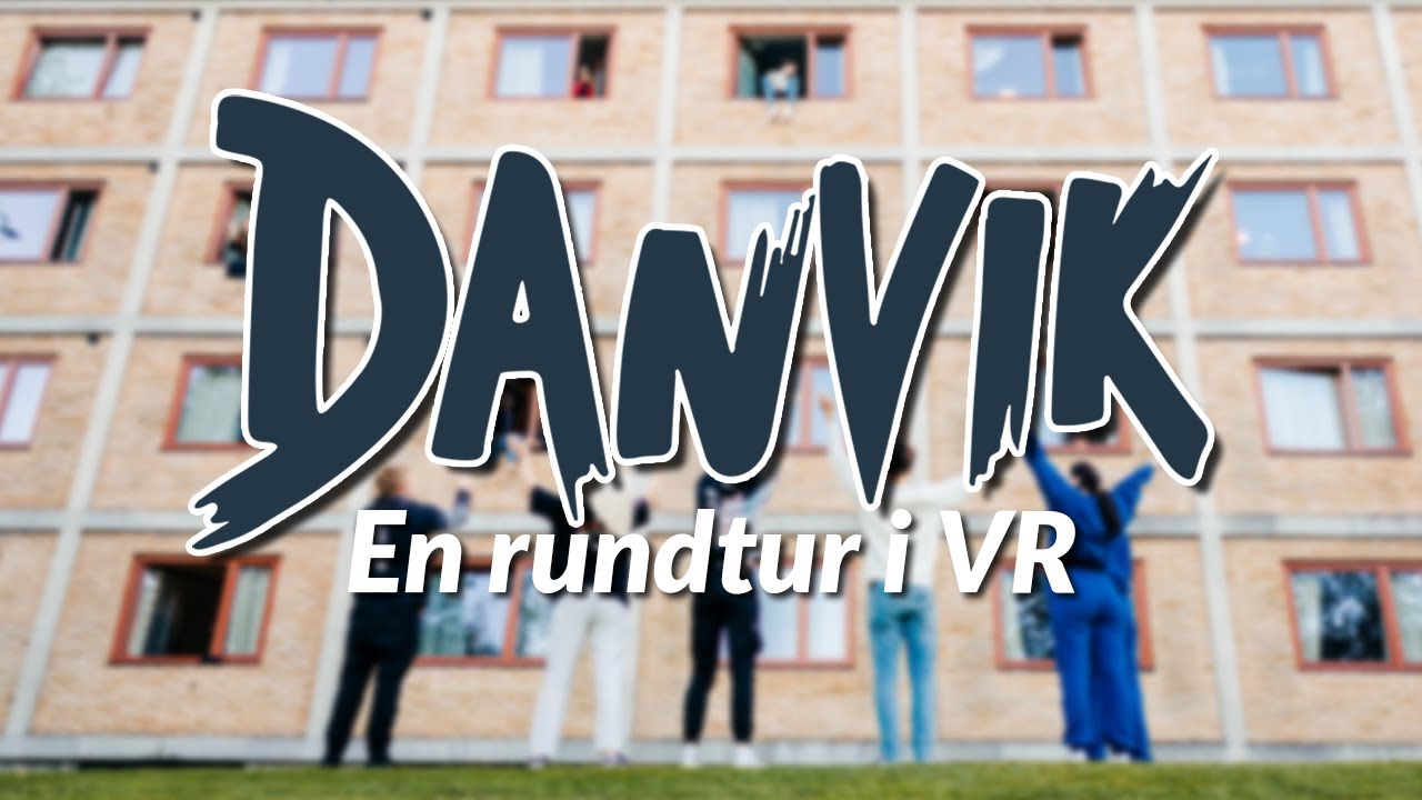Danvik Folkehøgskole i VR!
