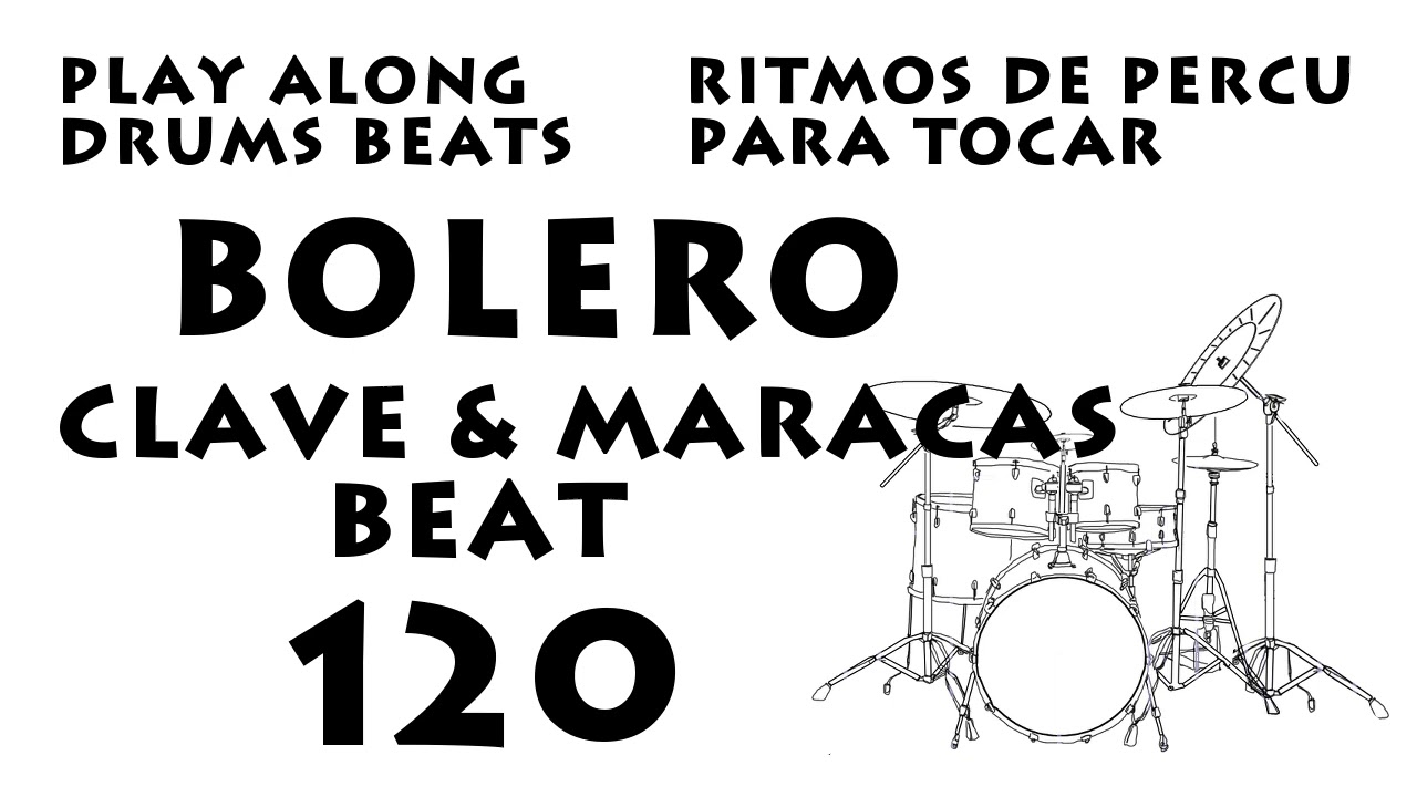 Play along Drums | Bolero Clave and Maracas Beat 120 bpm