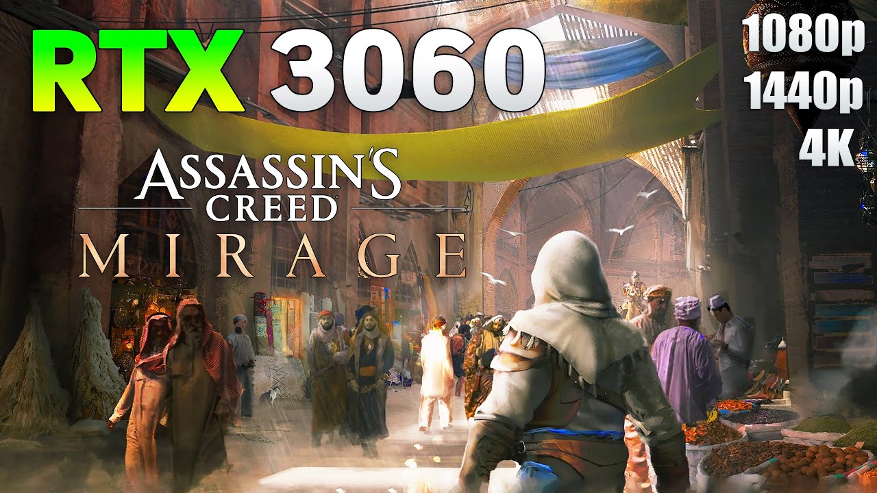 Assassin's Creed Mirage on RTX 3060 | 1080p | 1440p | 4K |