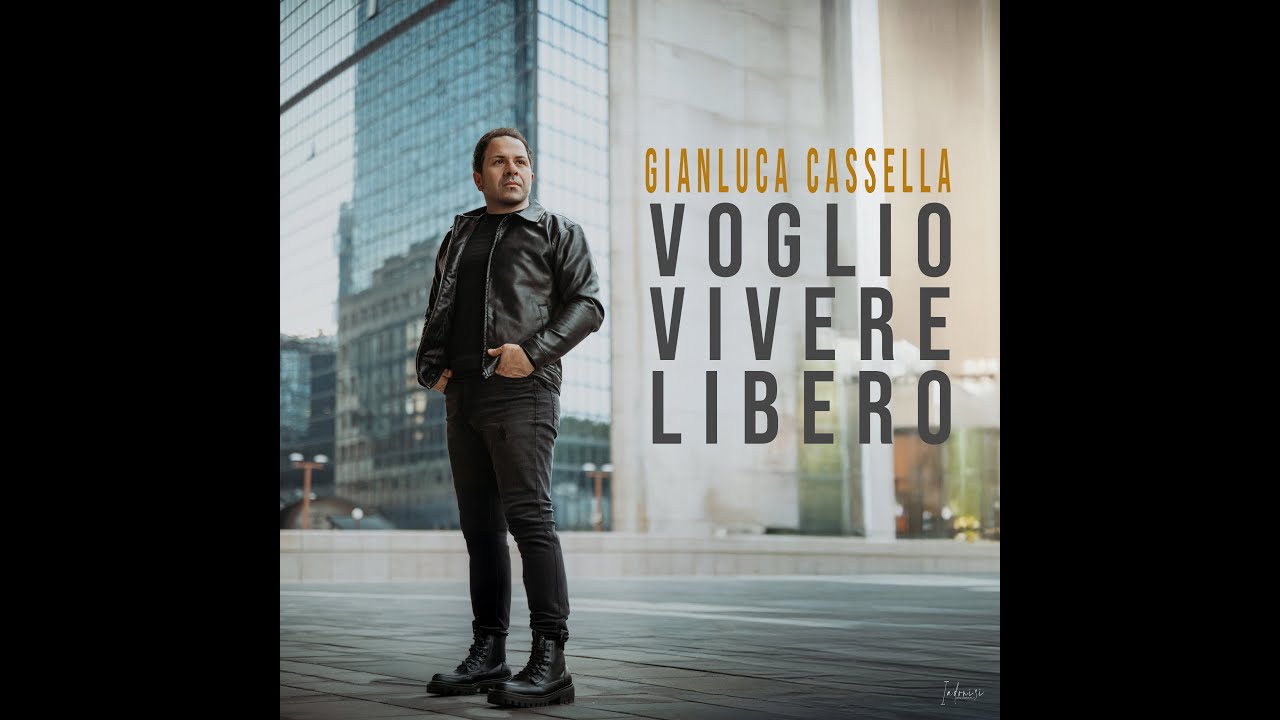 Voglio Vivere Libero – Gianluca Cassella (Inedito 2026)
