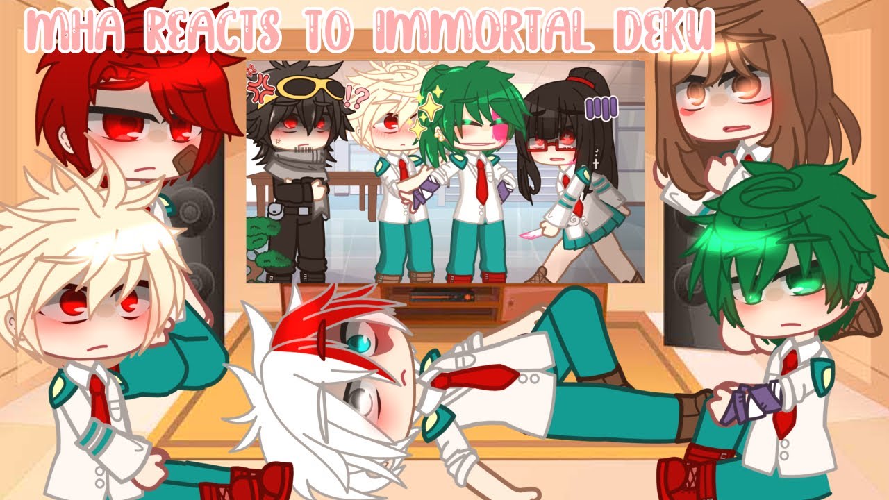 MHA reacts to immortal Deku | Mha/Bnha | BkDk | Reaction video | GC | By: shiro |