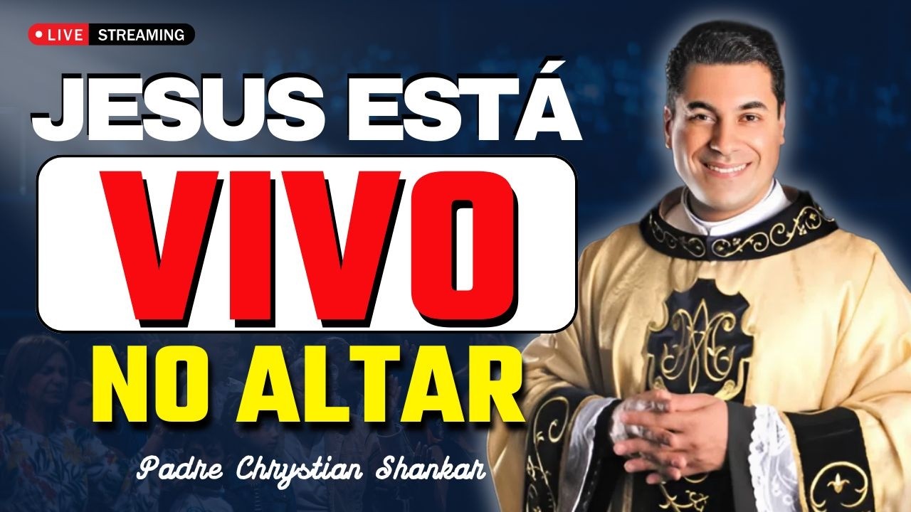Eucaristia Não é Símbolo: Jesus Está Vivo no Altar | Padre Chrystian Shankar