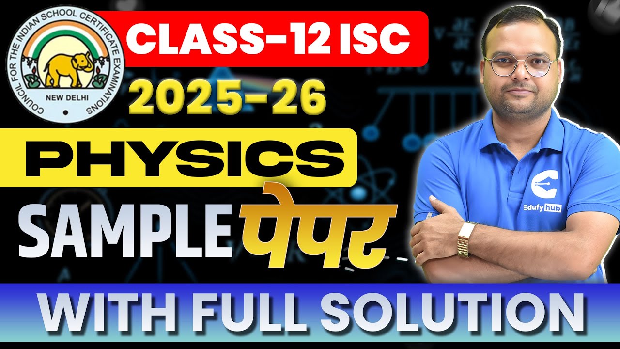 🔥 ISC Class 12 Physics Sample Paper 2026 With Detailed Solution | New Pattern Explained!