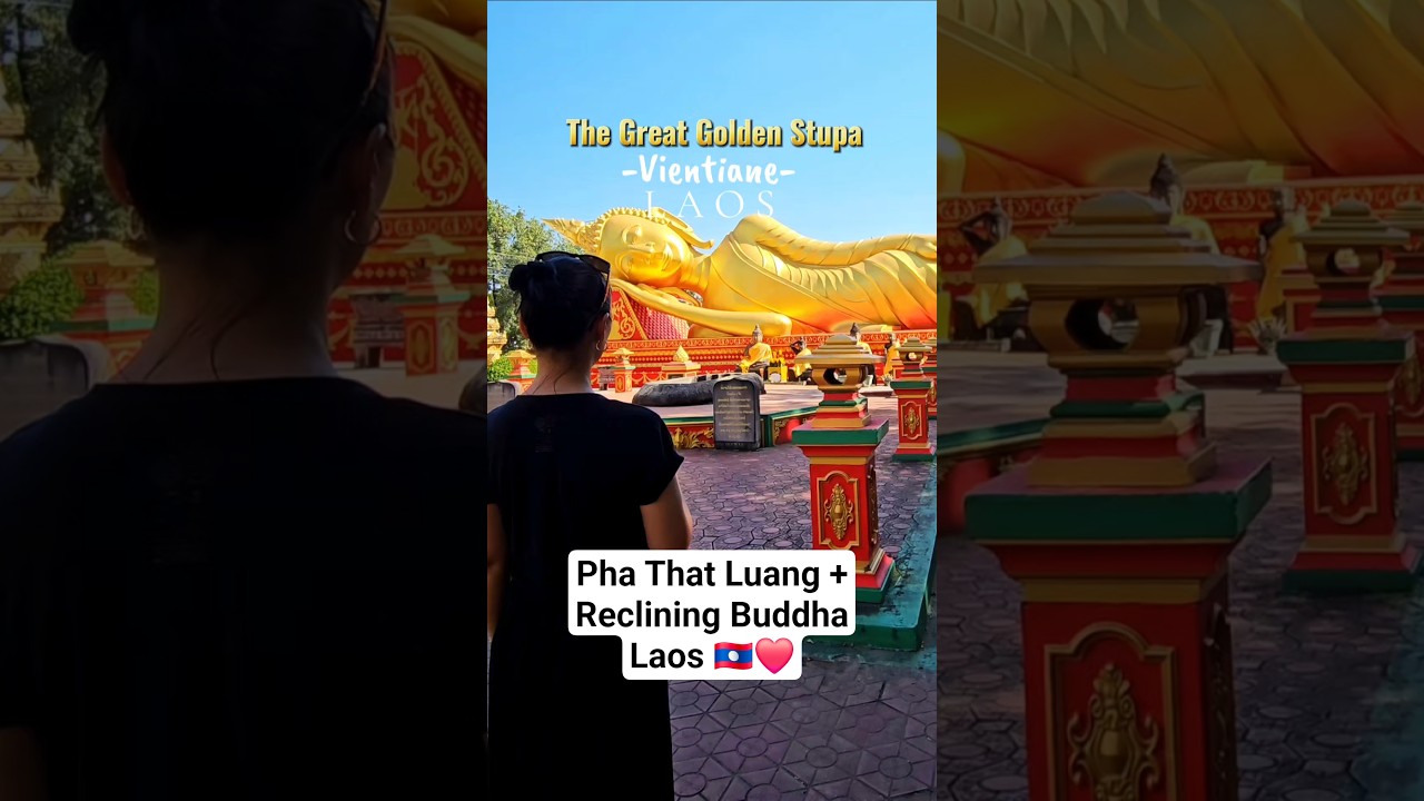 🇱🇦💛The Great Golden Stupa #ThatLuang #vientiane #laos #thingstodoinlaos #recliningbuddha #laostravel