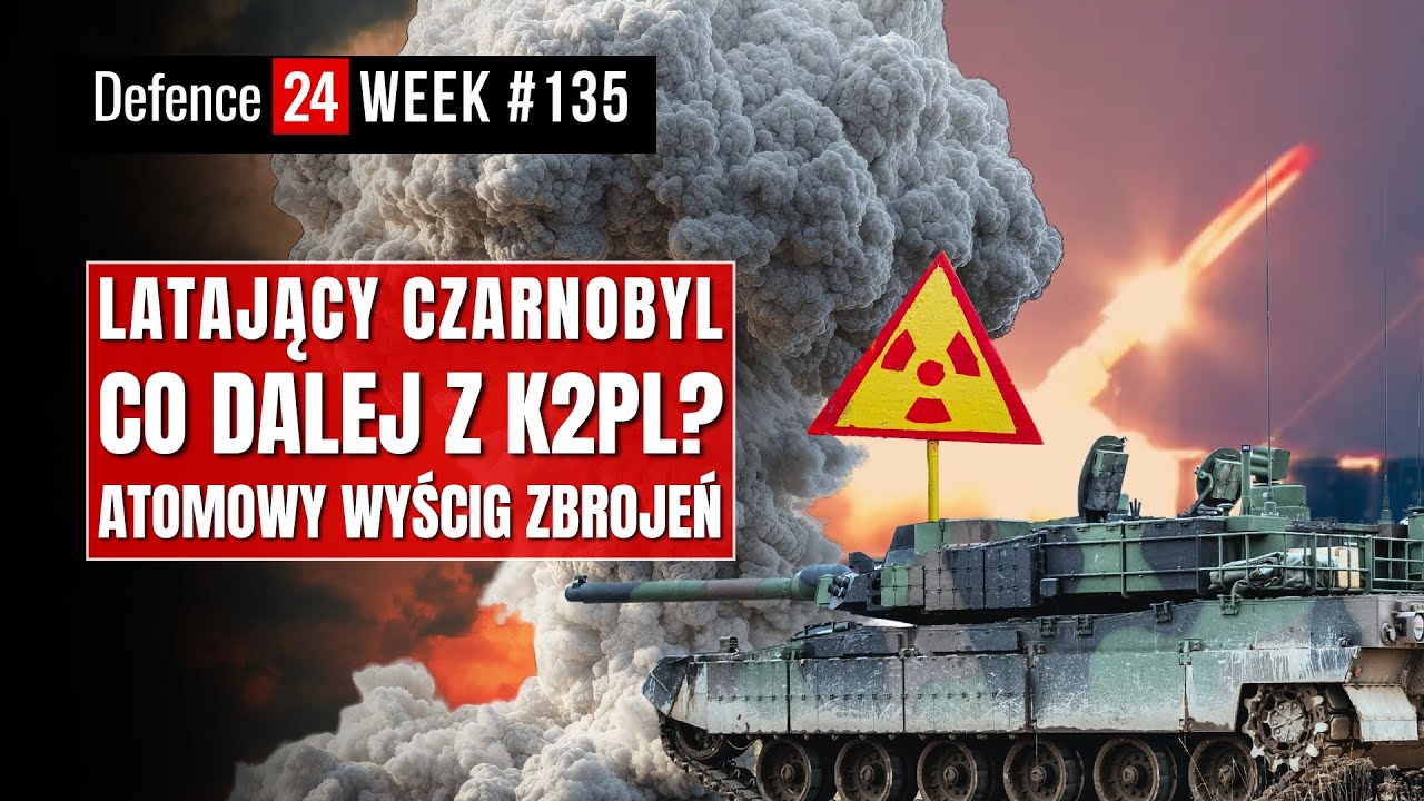 Latający Czarnobyl | Co z K2PL?  | Fallout | Defence24Week #135