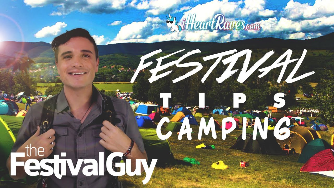 Festival Tips Part 2  - Camping [iHeartRaves.com]