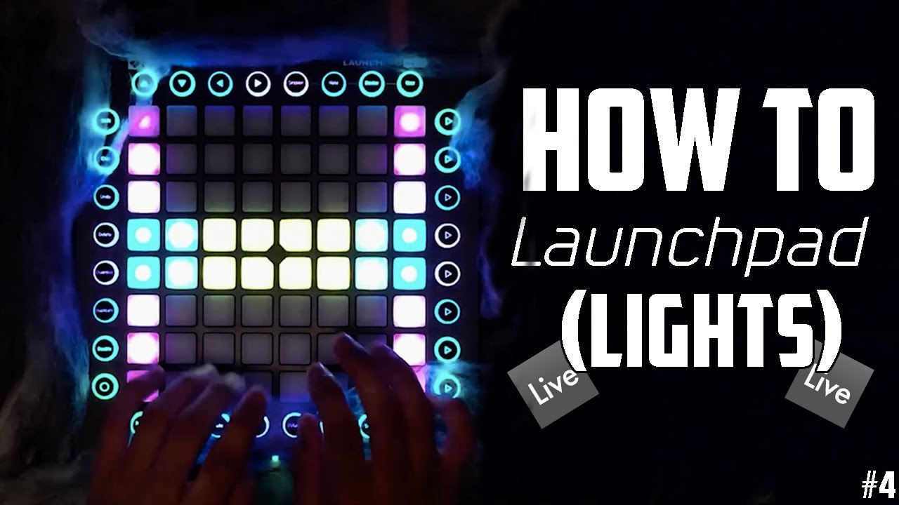 How To Launchpad (Light Basics) #4