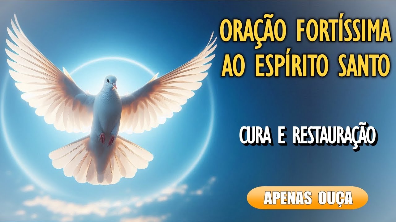 🙏Oração ao Espírito Santo Pela Cura e Pela Restauração Interior🙏