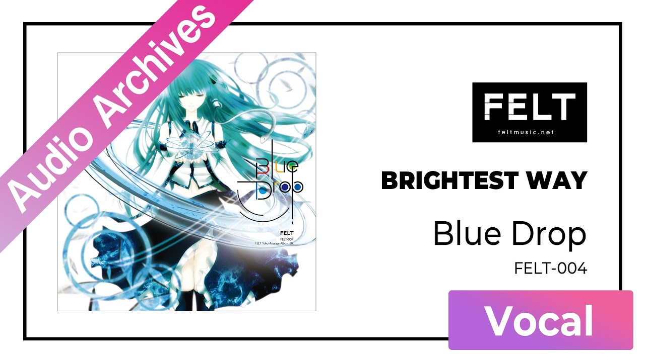 【FELT】03. BRIGHTEST WAY（FELT-004 Blue Drop）[Audio Archives]