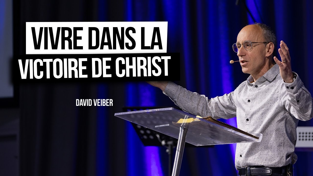 Vivre dans la victoire de Christ | David VEIBER [Replay 28/05/2023]
