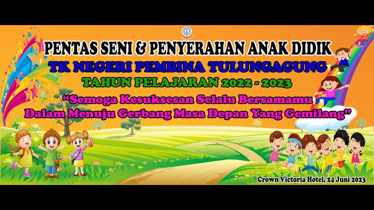 PENTAS SENI & PENYERAHAN ANAK DIDIK TK NEGERIPEMBINA TULUNGAGUNG TAHUN PELAJARAN 2022 - 2023