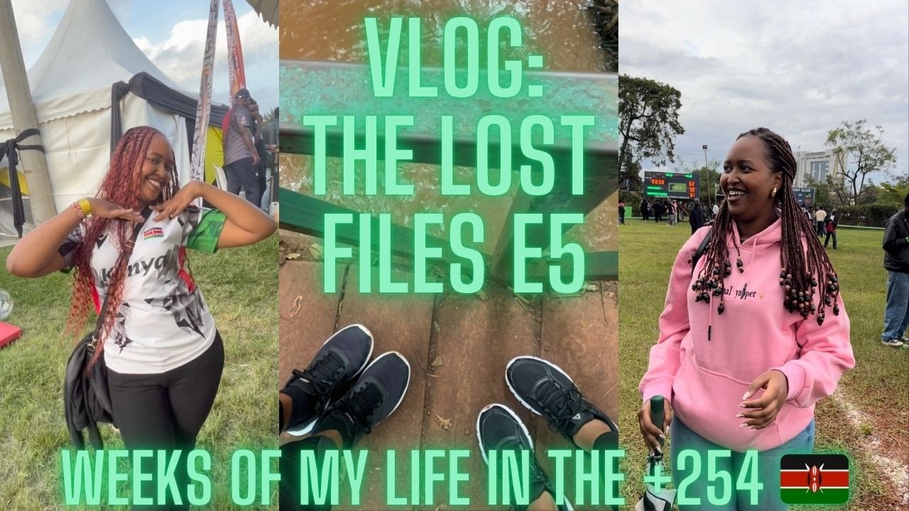 The Lost Files E5: Life in Nairobi from My Lens!! || Rugby, Hangouts, Hidden Gems, Nights Out & More