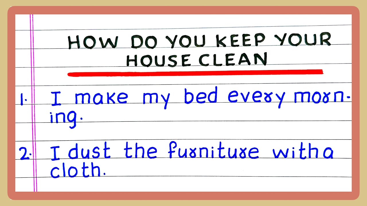 FEW LINES ON HOW DO YOU KEEP YOUR HOUSE CLEAN | 5 | 10 LINES ON HOW DO YOU KEEP YOUR HOUSE CLEAN