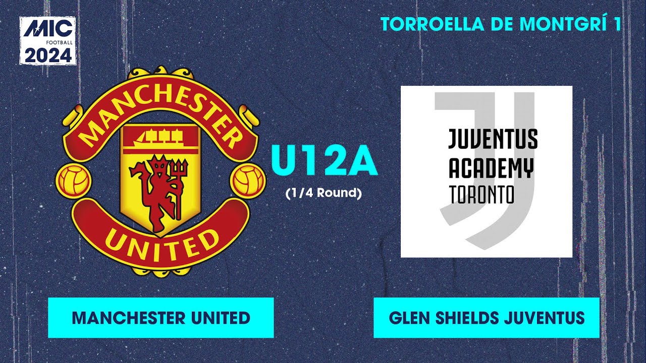 MICFootball'24 | Fase Final (1/4) - Manchester United vs Glen Shields Juventus (U12A)